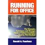 Running for Office: The Strategies, Techniques and Messages Modern Political Candidates Need to Win Elections