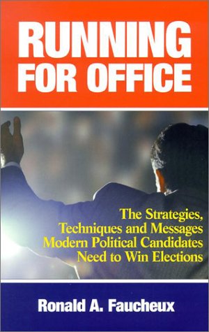 Running for Office: The Strategies, Techniques and Messages Modern Political Candidates Need to Win Elections under Elections in The Books Store
