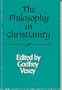 The Philosophy in Christianity (Royal Institute of Philosophy Supplements)