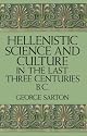 Hellenistic Science and Culture in the Last Three Centuries b.c.