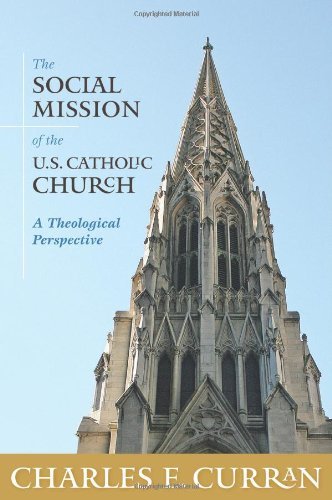 The Social Mission of the U.S. Catholic Church: A Theological Perspective (Moral Traditions series)