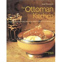 The Ottoman Kitchen: Modern Recipes from Turkey, Greece, the Balkans, Lebanon, and Syria