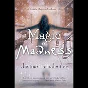 Magic or Madness: Magic or Madness, Book 1 | [Justine Larbalestier]