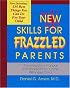New Skills for Frazzled Parents: The Instruction Manual That Should Have Come With Your Child