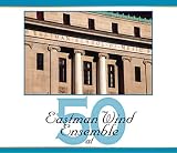 Eastman Wind Ensemble at Fifty