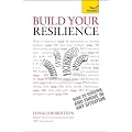 Resilience: Teach Yourself How to Survive and Thrive in Any Situation (Teach Yourself: Relationships & Self-Help)