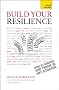 Resilience: Teach Yourself How to Survive and Thrive in Any Situation (Teach Yourself: Relationships & Self-Help)
