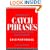 A Dictionary of Catch Phrases