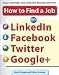 How to Find a Job on LinkedIn, Facebook, Twitter a