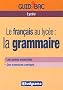 Le fran�ais au lyc�e : la grammaire