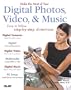 Make the Most of Your Digital Photos,Video & Music