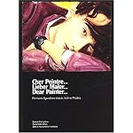 Cher peintre. peinture figuratives depuis l'utime picabia book cover