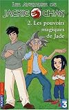 Les Aventures de Jackie Chan, tome 2 : Les Pouvoirs magiques de Jade
