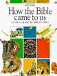 How the Bible Came to Us (Lion Factfinder)