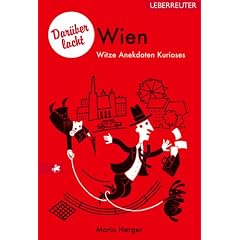 Dar�ber lacht Wien. Witze, Anekdoten, Kurioses