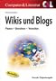 Wikis und Blogs: Planen. Einrichten. Verwalten