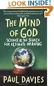 The Mind of God: Science and the Search for Ultimate Meaning (Penguin Press Science)