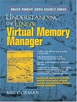 Understanding the Linux Virtual Memory Manager (Bruce Perens' Open Source Series)