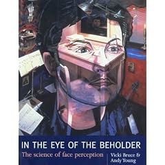 In the Eye of the Beholder: The Science of Face Perception
