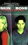 Skin and Bone