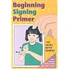 Basic Signing Vocabulary Cards Set C (Primer): 100 Signs With Words (Sign Language Materials)