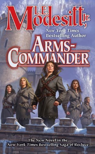 Arms-Commander (The Saga of Recluce, Vol. 16) by L.E. Modesitt (2011-01-04)