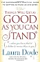 Things Will Get as Good as You Can Stand: The Superwoman's Practical Guide to Getting as Much as She Gives