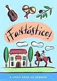 Fantastico: A Little Book of Spanish (Living Language Petite Books)