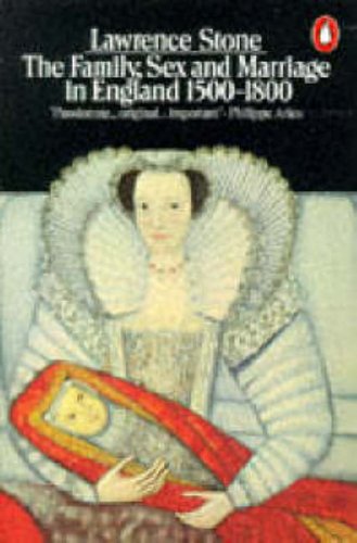 The Family, Sex and Marriage in England, 1500-1800