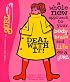 Deal with It!  A Whole New Approach to Your Body, Brain, and Life as a gURL