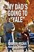 Search : My Dad's Going to 'Yale'