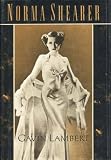 Norma Shearer: A Biography