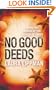 No Good Deeds