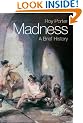 Madness: A Brief History