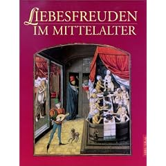 Liebesfreuden im Mittelalter