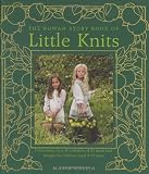 The Rowan story book of little knits : a charming story & collection of 25 hand knit designs for children aged 3-10 years