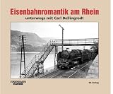 Produkt-Bild: Eisenbahnromantik am Rhein: Unterwegs mit Carl Bellingrodt