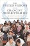 The United Nations And Changing World Politics: Fourth Edition The United Nations And Changing World Politics: Fourth Edition