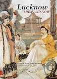 Lucknow: Then and Now