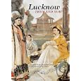 Lucknow: Then and Now