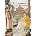 Lucknow: Then and Now