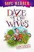 Daze of Our Wives: A Semi-Helpful Guide to Marital Bliss