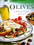 Olives: Cooking With the Olive and Its Oil