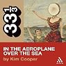 Neutral Milk Hotel's In the Aeroplane Over the Sea (33 1/3 Series)