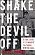 Shake the Devil Off: A True Story of the Murder that Rocked New Orleans