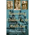 Remembering Childhood in the Middle East: Memoirs from a Century of Change