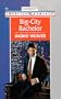 Big-City Bachelor (Harlequin American Romance, No. 828)