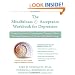 The Mindfulness and Acceptance Workbook for Depression: Using Acceptance and Commitment Therapy to Move Through Depression and Create a Life Worth Living (New Harbinger Self-Help Workbook)
