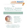The Mindfulness and Acceptance Workbook for Depression: Using Acceptance and Commitment Therapy to Move Through Depression and Create a Life Worth Living