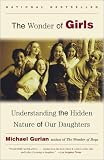 The Wonder of Girls : Understanding the Hidden Nature of Our Daughters